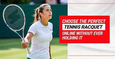 How to Know What Suits You: Smart Steps to Buying Tennis Racquets in Australia Online